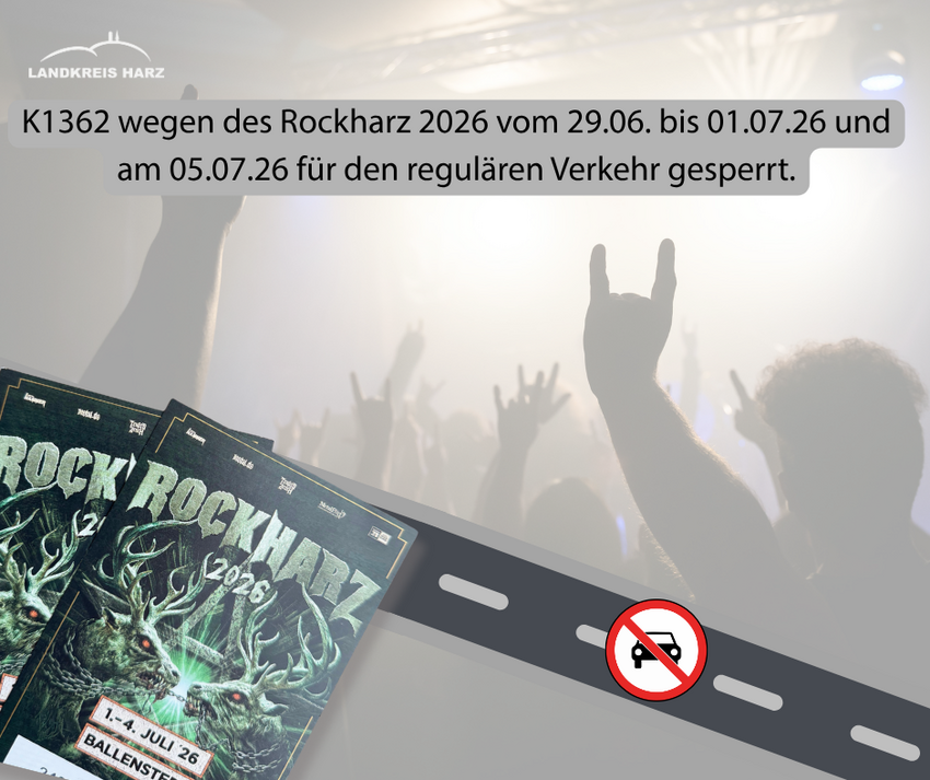 Symbolbild Straßensperrung Rockharz Festival: im Hintergrund eine Rockkonzertsituation, Blick Richtung Bühne. Im Vodergrund unten links zwei Rockharztickets. Von unten rechts verläuft bis zur Mitte links eine Straßengrafik mit einem für den Autoverkehr gesperrt Zeichen. Im oberen Bereich steht folgender Text: K1362 wegen des Rockharz 2026 vom 29.06. bis 01.07.26 und am 05.07.26 für den regulären Verkehr gesperrt.
