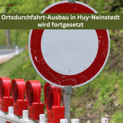 Symbolbild Straßensperrung mit der Aufschrift Ortsdurchfahrt-Ausbau in Huy-Neinstedt wird fortgesetzt